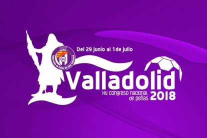 Cartel promocional del Congreso Nacional de Peñas-@Valladolid2018