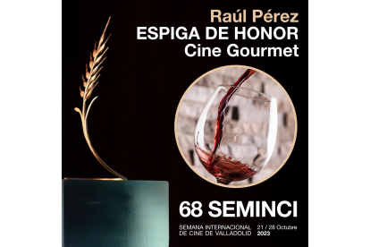 Espiga de Honor Cine Gourmet Raúl Pérez. -SEMINCI