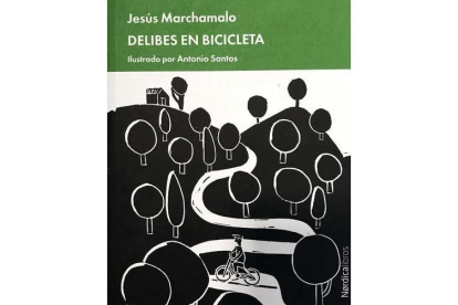 Portada de la obra 'Delibes en bicicleta' de Jesús Marchamalo.-ICAL